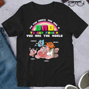 To The World, You Are A Dad - Personalized Shirts - Gift For Dad - Shirts - GoDuckee