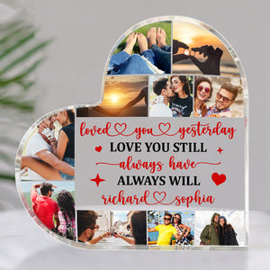 Love You Still Always Have Always Will, Couple Heart Shaped Acrylic Plaque - Decorative Plaques - GoDuckee