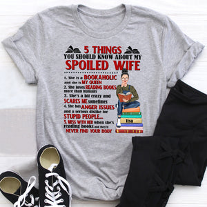 Book Lovers 5 Things You Should Know About My Spoiled Wife - Personalized Shirt - Shirts - GoDuckee