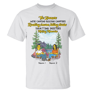 Personalized Gifts For Couples, We're camping, building campfires, roasting s'mores, telling stories,making memorial, Custom Shirts - Shirts - GoDuckee