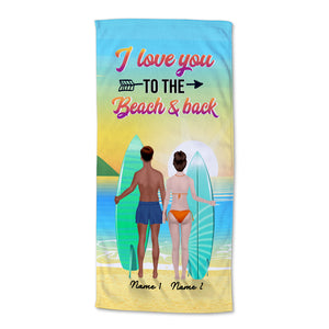 Love You To The Beach & Back - Personalized Beach Towel, Surfer Couple Beach Towel - Gifts For Surfing Lover - Beach Towel - GoDuckee