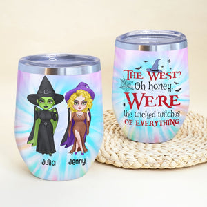 The West Oh Honey I'm the Wicked Witch of Everything Personalized Witch Friends Tumbler Gift For Her - Wine Tumbler - GoDuckee