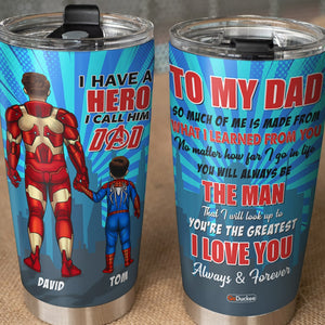 I Have A Hero I Call Him Dad, Personalized Super Hero Tumbler Cup, Gift For Dad - Tumbler Cup - GoDuckee