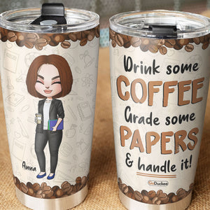 Personalized Teacher Tumbler - Drink Some Coffee - Chibi Teacher Front View - Tumbler Cup - GoDuckee
