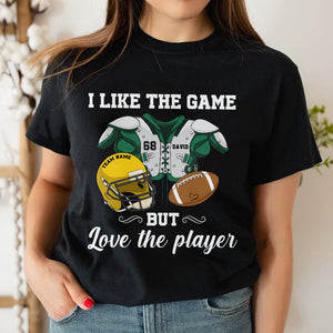 Football I Like The Game But Love The Player - Personalized Shirts - Shirts - GoDuckee