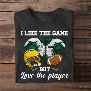 Football I Like The Game But Love The Player - Personalized Shirts - Shirts - GoDuckee
