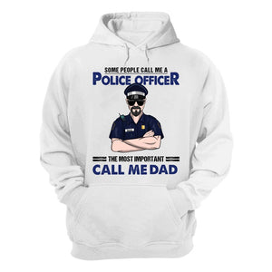 Personalized Police Dad Shirt - Some People Call Me A Police Officer - Shirts - GoDuckee