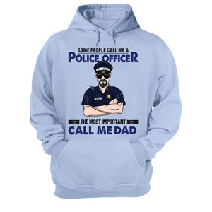 Personalized Police Dad Shirt - Some People Call Me A Police Officer - Shirts - GoDuckee