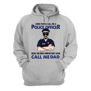 Personalized Police Dad Shirt - Some People Call Me A Police Officer - Shirts - GoDuckee