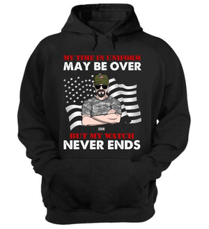Personalized Veteran Shirts - My Time In Uniform May Be Over My Watch Never Ends - Shirts - GoDuckee