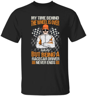 Personalized Dirt Track Racing Dad Shirt - Racecar Driver Never Ends - My Time Behind The Wheel Is Over - Shirts - GoDuckee