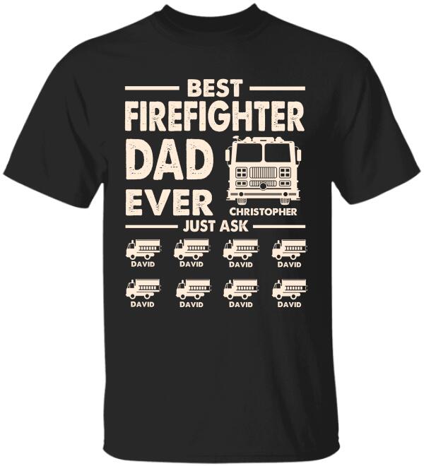 Personalized Firefighter Dad Shirts - Best Dad Ever Just Ask - Custom Fire Car - Shirts - GoDuckee