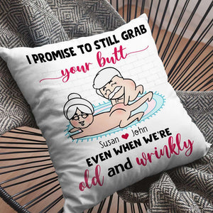 I Promise To Still Grab Your Butt Even When We're Old And Wrinkly, Naughty Make Love Couple Pillow - Pillow - GoDuckee