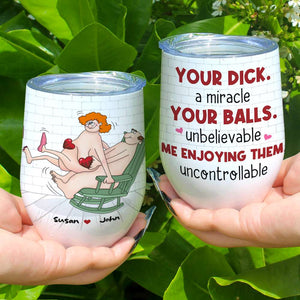 Personalized Naughty Couple Wine Tumbler, Your Balls Unbelievable Me Enjoying Them - Wine Tumbler - GoDuckee