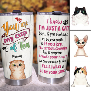 Personalized Cat Lover Tumbler - You're My Cup Of Tee, We'll Always Be By Your Side - Tumbler Cup - GoDuckee