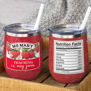 Custom Teacher's Name Wine Tumbler - Nutrition Fact, Teaching Is My Jam - Apple Theme - Wine Tumbler - GoDuckee