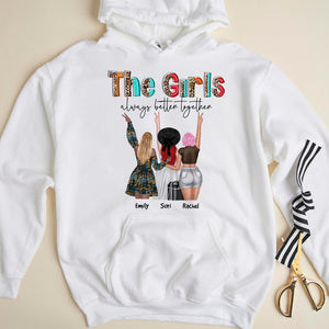 The Girls Always Better Together - Personalized Shirts - Gift For Friends/Besties - Shirts - GoDuckee