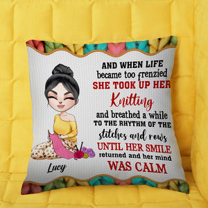 When Life Became Too Frenzied She Took Up Her Knitting, Personalized Knitting Girl Pillow, Gift for Knitters - Pillow - GoDuckee