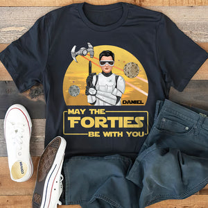 May The Forties Be With You - Personalized Birthday Shirts - Shirts - GoDuckee