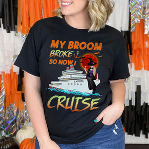 Personalized Cruising Witch Girl Shirt, My Broom Broke So Now I Cruise - Shirts - GoDuckee