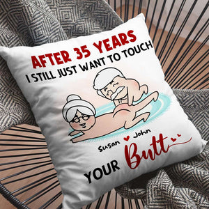 I Still Just Want To Touch Your Butt, Funny Old Couple Pillow - Pillow - GoDuckee