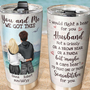 Personalized Hoodie Couple Tumbler Cup - I Would Fight A Bear For You - You and Me We Got This - Tumbler Cup - GoDuckee