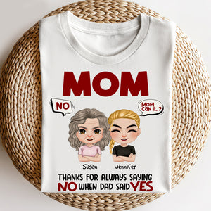 Mom, Thanks For Always Saying No, Gift For Mom, Personalized Shirt, Mom And Child Shirt, Mother's Day Gift - Shirts - GoDuckee