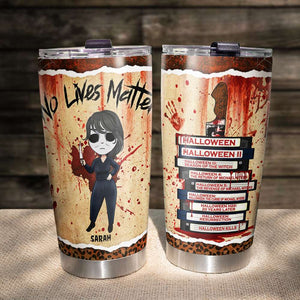 No Lives Matter Horror Character, Personalized Halloween Tumbler - Tumbler Cup - GoDuckee