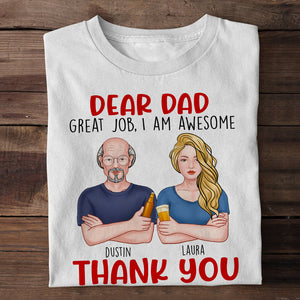 Dear Dad, Great Job We're Awesome Thank You, Personalized Shirts, Gift For Dad, Grandpa, Uncle - Shirts - GoDuckee