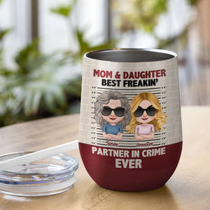 Mom & Daughter, Gift For Mom, Personalized Tumbler, Partner In Crime Tumbler, Mother's Day Gift - Wine Tumbler - GoDuckee