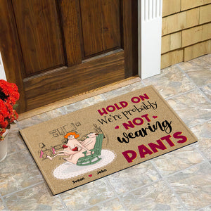 Hold On We're Probably Not Wearing Pants, Happy Day Make Love Couple Doormat - Doormat - GoDuckee