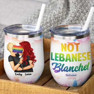Personalized LGBT Couple Wine Tumbler - Not Lebanese Blanche - Rainbow Flag - Wine Tumbler - GoDuckee