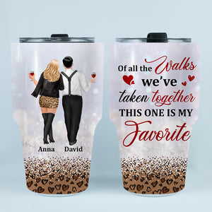 Of All The Walks We've Taken Together This One Is My Favorite Personalized Couple Tumbler, Gift For Couple - Drinkware - GoDuckee