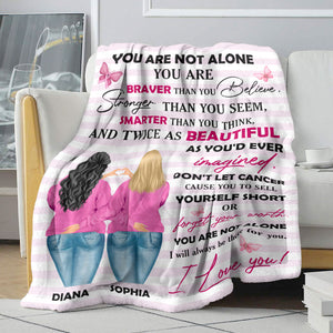 You Are Not Alone - Breast Cancer Awareness Blanket - Personalized Blanket For Sister, Best Friends - Blanket - GoDuckee