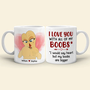 I Love You With All My Boobs Personalized Mug, Funny Couple Gift - Coffee Mug - GoDuckee