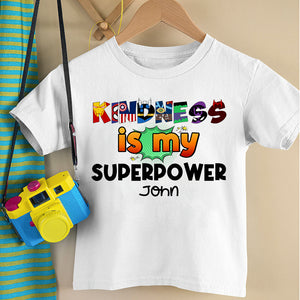 Kindness Is My Superpower, Teacher Shirt - Custom , Halloween, Christmas Letters - Shirts - GoDuckee
