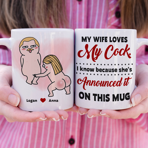 My Wife Loves My Cock, Personalized Naughty Couple Mug Wine Tumbler Accent Mug - Coffee Mug - GoDuckee
