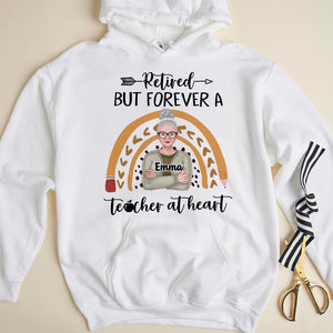Retired But Forever A Teacher At Heart - Personalized Shirts - Gift For Teacher - Shirts - GoDuckee