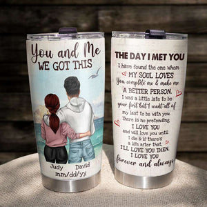 Personalized Hoodie Couple Tumbler Cup - The Day I Met You, You & Me We Got This - Tumbler Cup - GoDuckee