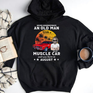 Never Underestimate An Old Man With A Muscle Car And Was Born In August Custom Shirt, Gift For Car Lovers - Shirts - GoDuckee
