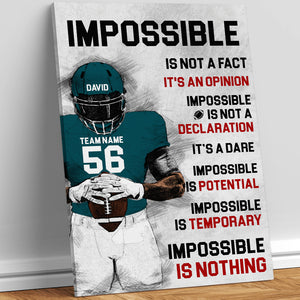 Impossible Is Not A Fact It's An Opinion Personalized Football Canvas Print, Gift For Football Lovers - Poster & Canvas - GoDuckee