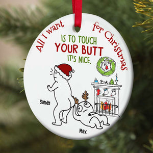 All I Want For Christmas Is To Touch Your B, Personalized Ceramic Ornament, Gift For Naughty Couples - Ornament - GoDuckee
