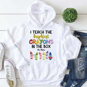 I Teach The Brightest Crayons In The Box, Personalized Teacher Shirt, Back-to-school Gift for Teachers - Shirts - GoDuckee