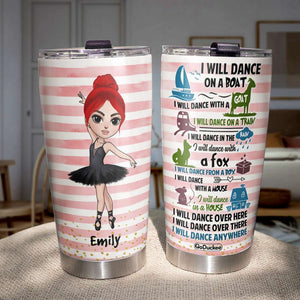 Personalized Ballet Girl Tumbler - I Will Dance Anywhere Book - Chibi Ballerina Front View - Tumbler Cup - GoDuckee
