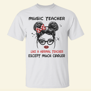 Personalized Gifts Shirt For Teacher Like A Normal Teacher Except Much Cooler - Custom Name, Hair Shirts - Shirts - GoDuckee