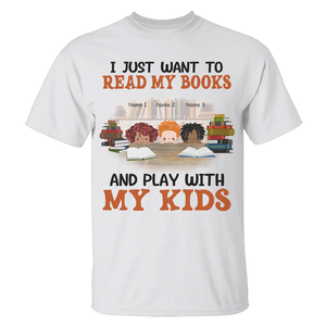 Personalized Mom Shirts For Bookworms, Just Want To Read My Books And Play With My Kids - Shirts - GoDuckee