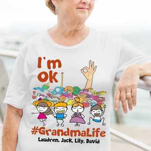Personalized Gift For Grandma, I'm OK Grandmalife - Custom Shirts - Shirts - GoDuckee