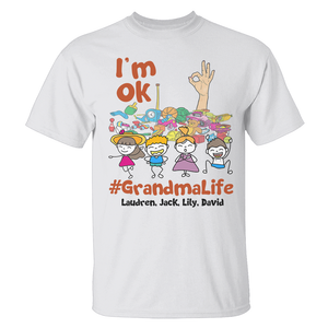 Personalized Gift For Grandma, I'm OK Grandmalife - Custom Shirts - Shirts - GoDuckee