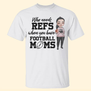 Football When You Have Football Moms - Personalized Shirts - Shirts - GoDuckee