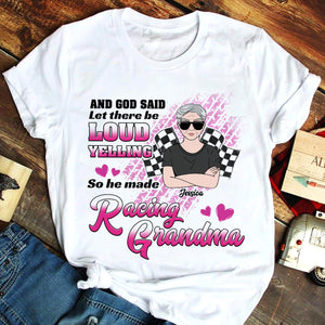 Personalized Gifts Ideas For Racing Girl And god said let there be loud yelling Custom Shirts - Shirts - GoDuckee
